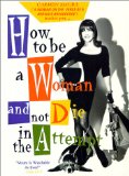 How to Be a Woman and Not Die in the Attempt ( Cómo ser mujer y no morir en el intento )