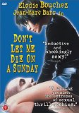Don't Let Me Die on a Sunday ( J'aimerais pas crever un dimanche )