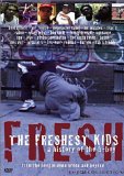The Freshest Kids - A History of the B-Boy