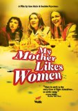 My Mother Likes Women ( A mi madre le gustan las mujeres )