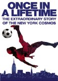 Once in a Lifetime: the Extraordinary Story of the New York Cosmos