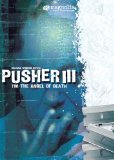 I'm the Angel of Death: Pusher III ( Pusher 3 )