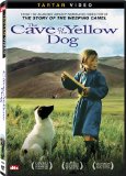 Cave of the Yellow Dog ( Höhle des gelben Hundes, Die )