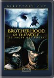 Brotherhood of the Wolf ( pacte des loups, Le )