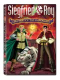 Siegfried & Roy: Masters of the Impossible
