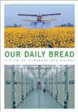 Our Daily Bread ( Unser täglich Brot/2006 )
