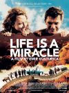 Life is a Miracle ( Zivot je cudo )