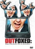 Outfoxed: Rupert Murdoch's War on Journalism