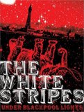 White Stripes: Under Blackpool Lights