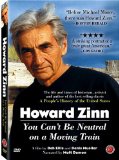 Howard Zinn: You Can't Be Neutral on a Moving Train