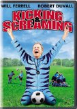 Kicking and Screaming