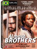 Almost Brothers ( Quase Dois Irmãos )