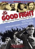 The Good Fight: The Abraham Lincoln Brigade in the Spanish Civil War