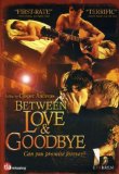 Between Love & Goodbye