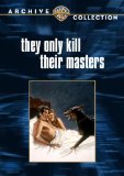 They Only Kill Their Masters