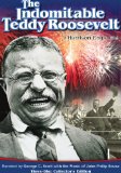 The Indomitable Teddy Roosevelt