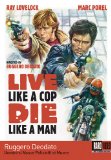 Live Like a Cop, Die Like a Man ( Uomini si nasce poliziotti si muore )