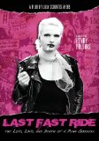 Last Fast Ride: The Life, Love and Death of a Punk Goddess