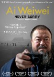 Ai Weiwei: Never Sorry