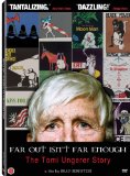 Far Out Isn't Far Enough: The Tomi Ungerer Story