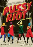 Pussy Riot: A Punk Prayer ( Pokazatelnyy protsess: Istoriya Pussy Riot )