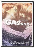 Gas-s-s-s, or It Became Necessary to Destroy the World in Order to Save It Gas-s-s-s, or It Became Necessary to Destroy the World in Order to Save It
