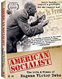 American Socialist: The Life and Times of Eugene Victor Debs