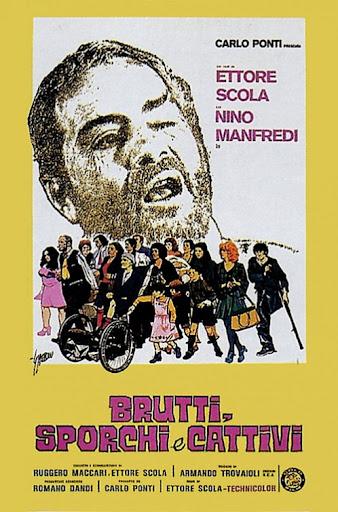 Ugly, Dirty and Bad ( Brutti, sporchi e cattiv )