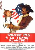 Don't Touch the White Woman ( Touche pas à la femme blanche ) Don't Touch the White Woman ( Touche pas à la femme blanche )