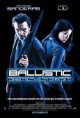 Ballistic: Ecks vs. Sever Ballistic: Ecks vs. Sever