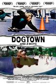 Dogtown and Z-Boys Dogtown and Z-Boys