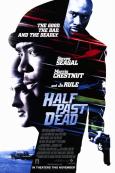 Half Past Dead Half Past Dead