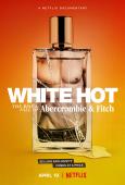 White Hot: The Rise & Fall of Abercrombie & Fitch