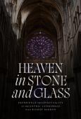 Heaven in Stone and Glass