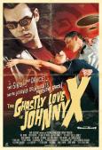The Ghastly Love of Johnny X The Ghastly Love of Johnny X